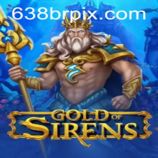 Descubra o Fascinante Mundo de GoldofSirens: O Jogo que Está Revolucionando o Entretenimento com 638br
